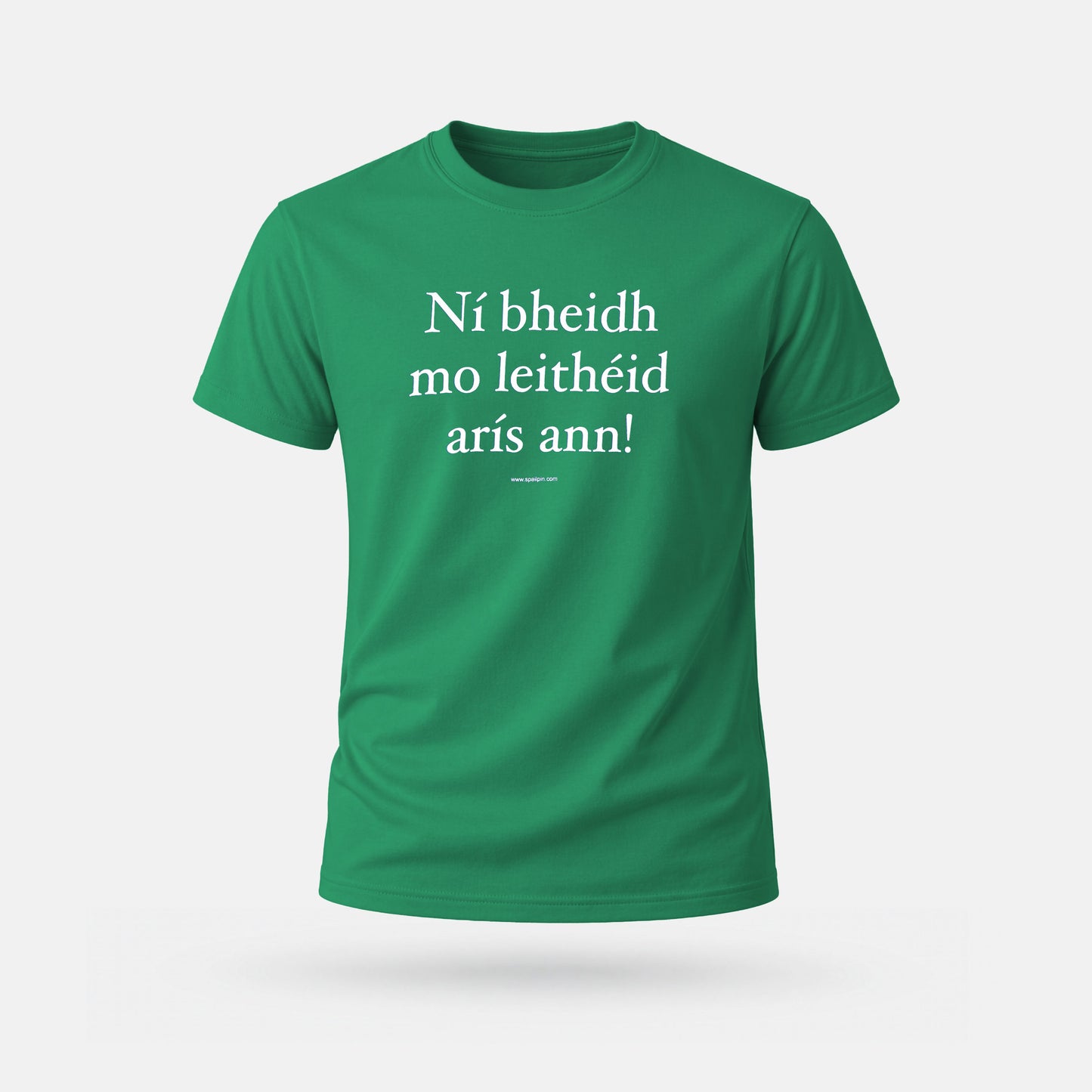 Ní Bheidh Mo Leithéid Arís Ann! - Adults' T-Shirt