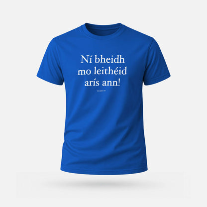 Ní Bheidh Mo Leithéid Arís Ann! - Adults' T-Shirt - Spailpín - Royal Blue / S
