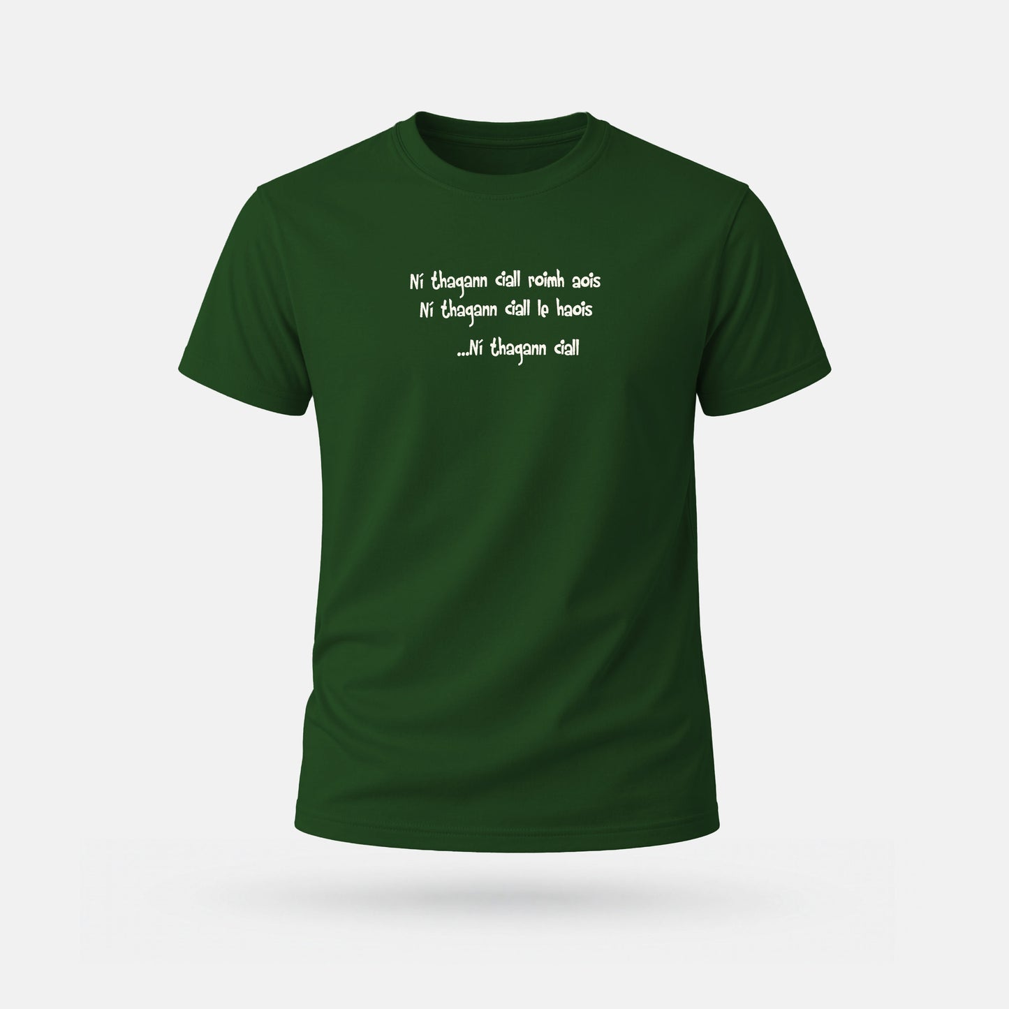 Ní Thagann Ciall Roimh Aois - Adults' T-Shirt
