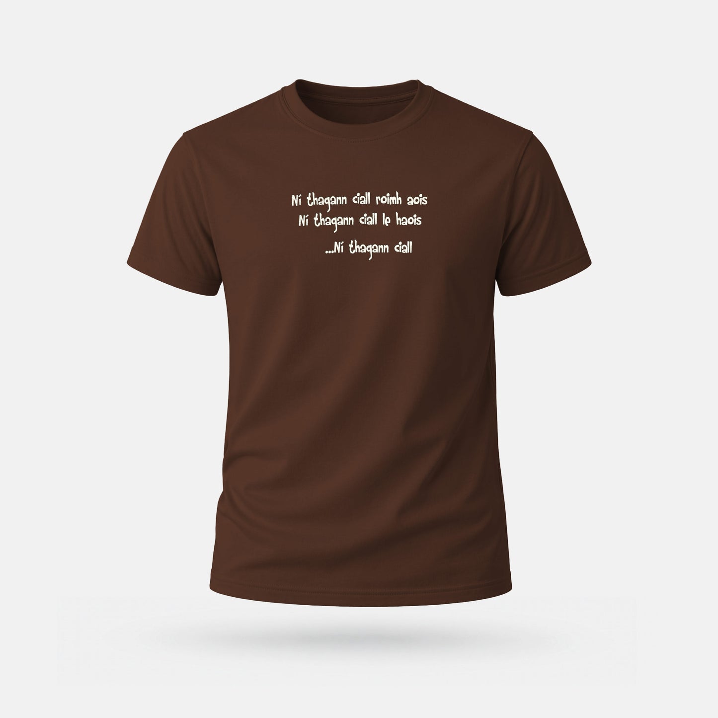 Ní Thagann Ciall Roimh Aois - Adults' T-Shirt