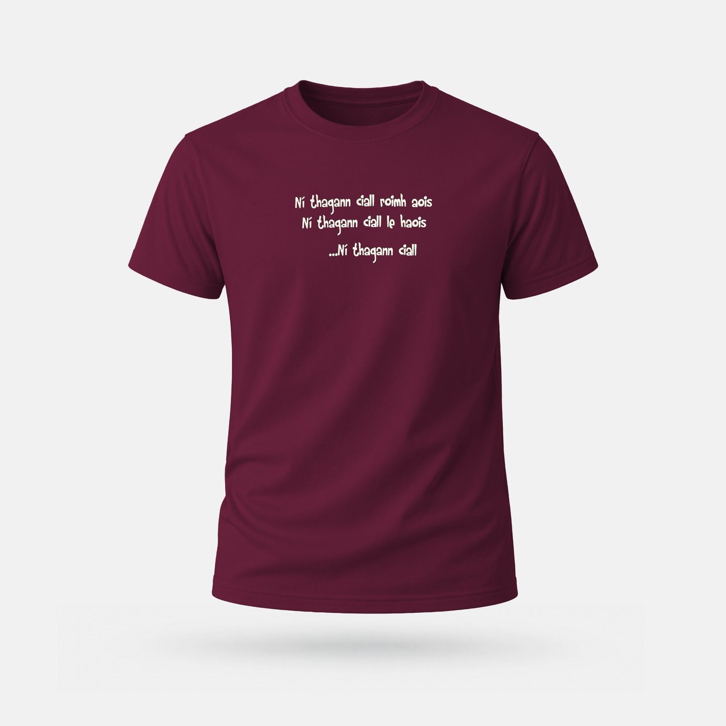 Ní Thagann Ciall Roimh Aois - Adults' T-Shirt