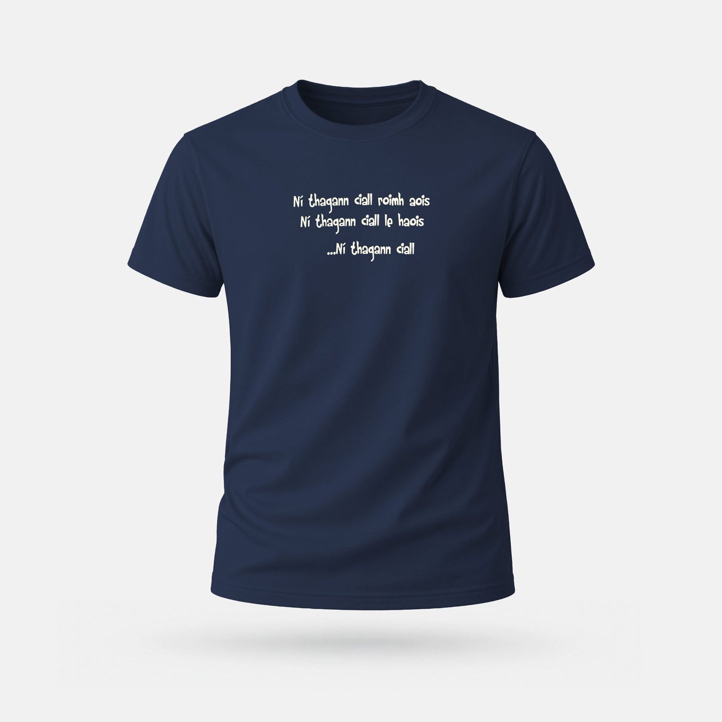 Ní Thagann Ciall Roimh Aois - Adults' T-Shirt