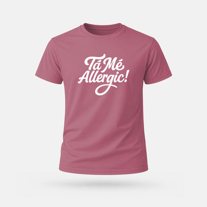 Tá Mé Allergic! - Adults' T-Shirt