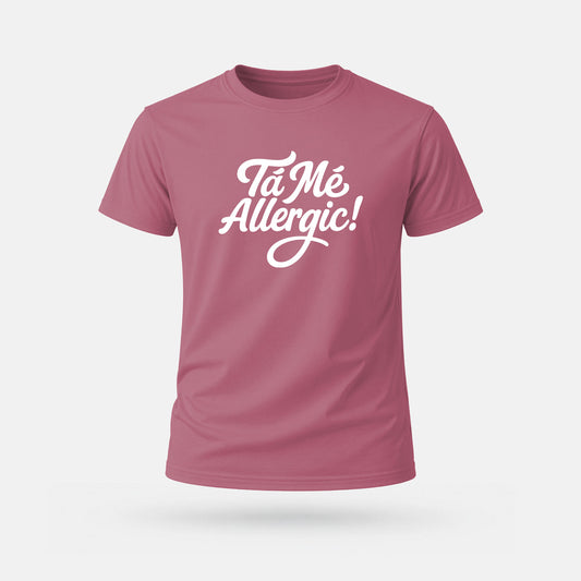 Tá Mé Allergic! - Adults' T-Shirt