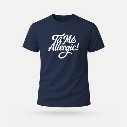 Tá Mé Allergic! - Adults' T-Shirt
