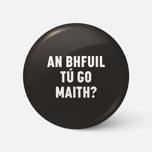An Bhfuil Tú Go Maith? - Badge - Spailpín