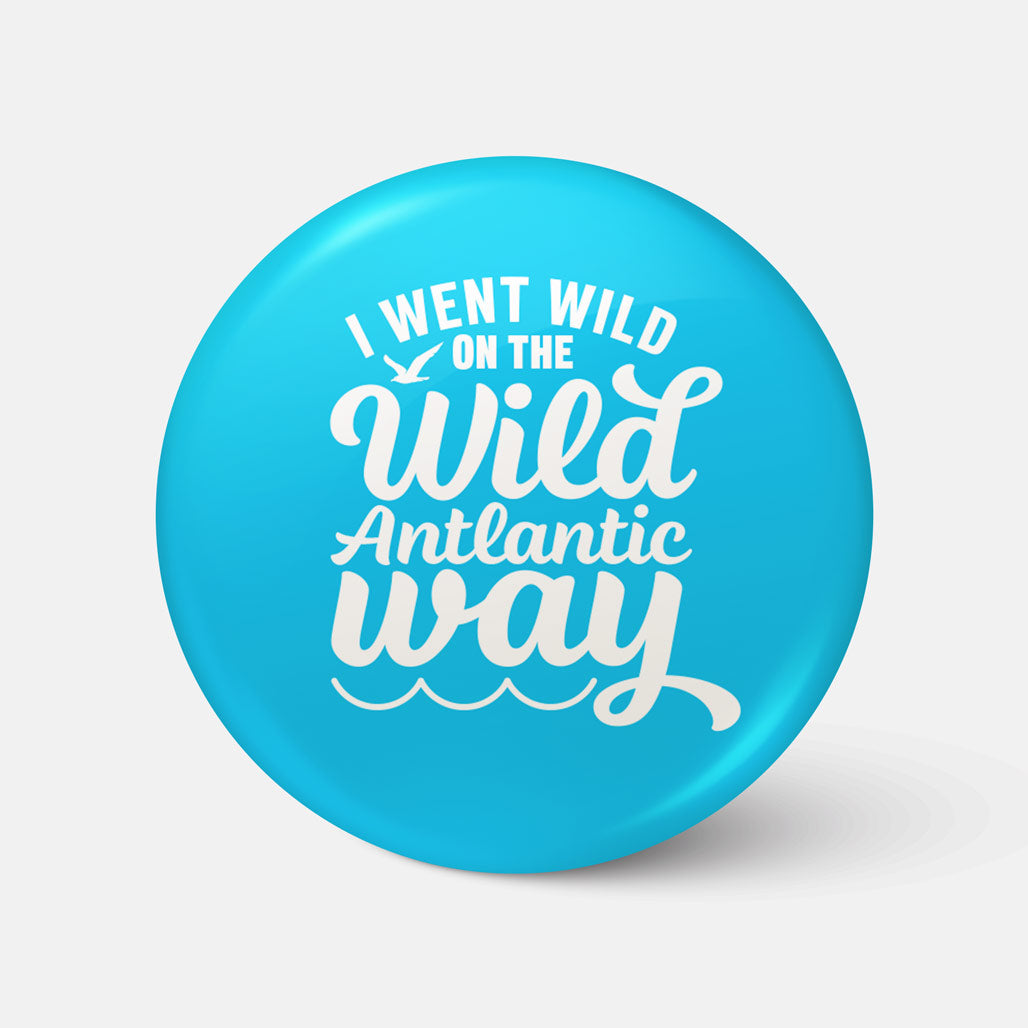 I Went Wild on the Wild Atlantic Way - Badge