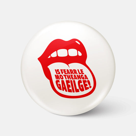 Is Fearr Le Mo Theanga Gaeilge! - Badge
