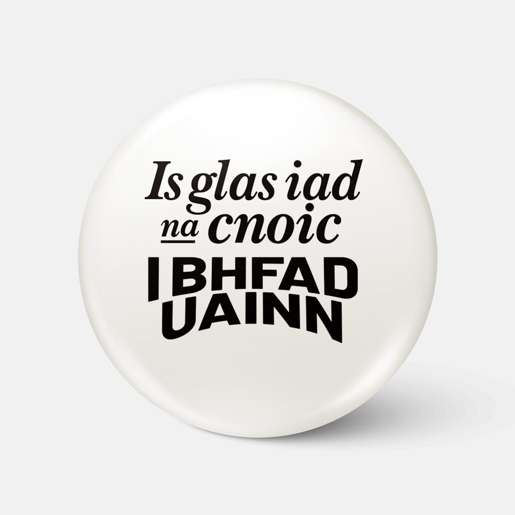 Is Glas Iad na Cnoic i bhFad Uainn - Badge