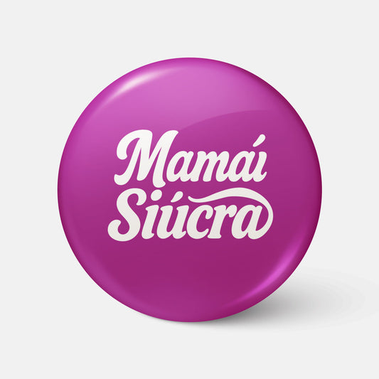 Mamaí Siúcra - Badge