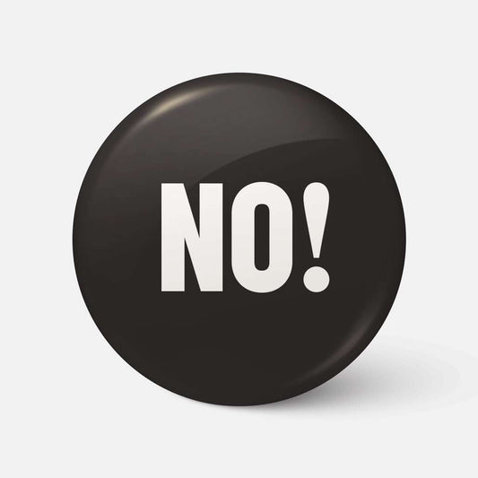 No! - Badge - Spailpín