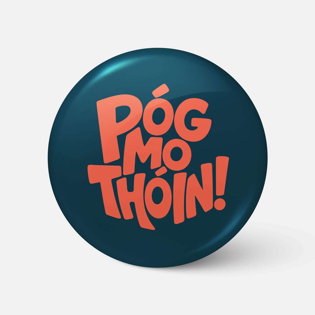 Póg Mo Thóin - Badge - Spailpín