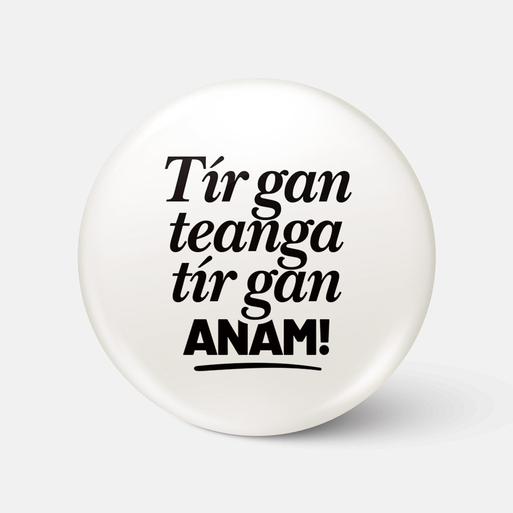 Tír Gan Teanga, Tír Gan Anam! - Badge