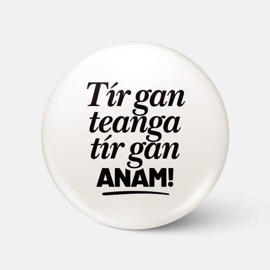 Tír Gan Teanga, Tír Gan Anam! - Badge