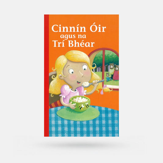 Cinnín Óir agus na Trí Bhéar (Goldilocks & the Three Bears) by Treasa Ní Ailpín - Book