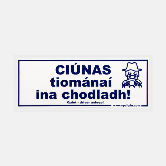 Ciúnas, Tiománaí Ina Chodladh! - Sticker