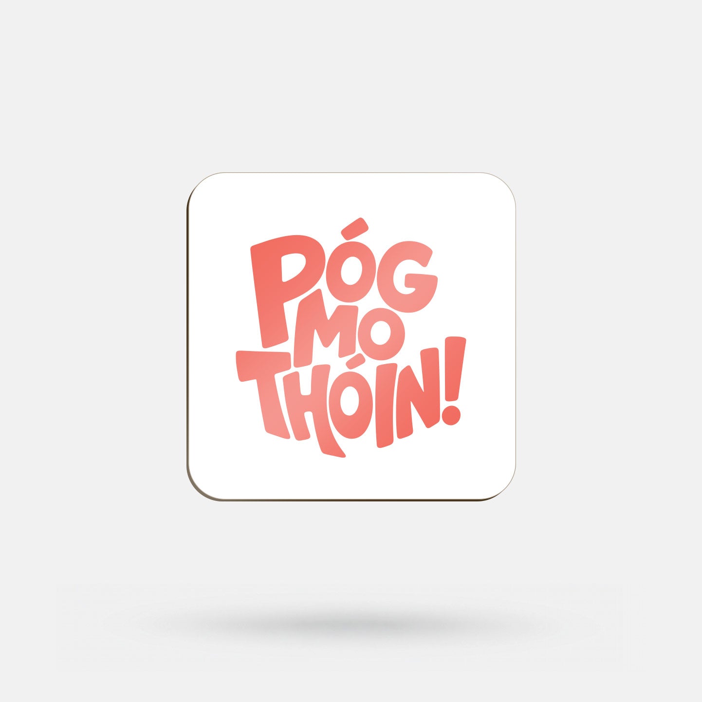 Póg Mo Thóin! - Cóstóir