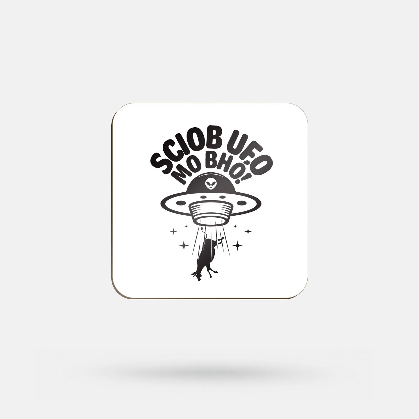Sciob UFO Mo Bhó! - Coaster
