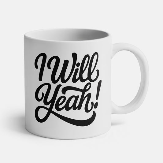 I Will Yeah! - Cup