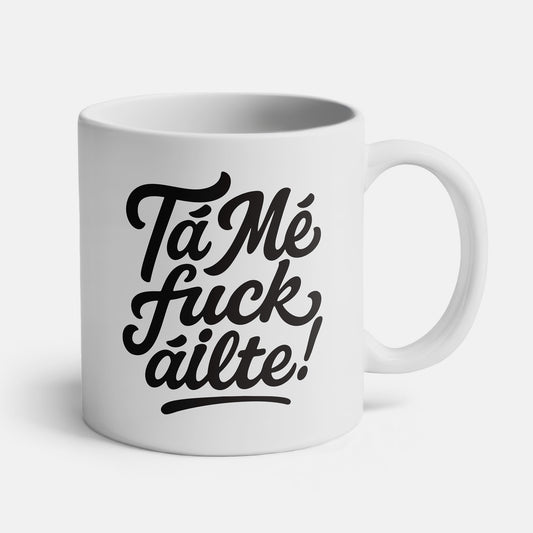 Tá Mé Fuckáilte - Cup