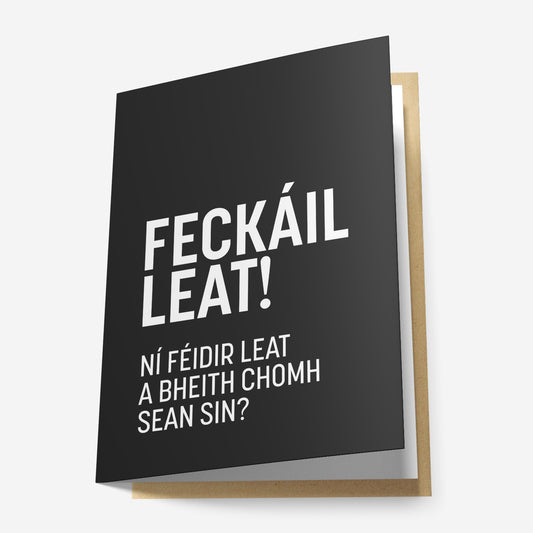 Feckáil Leat Greeting Card