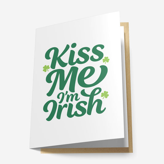 Kiss Me, I'm Irish Greeting Card