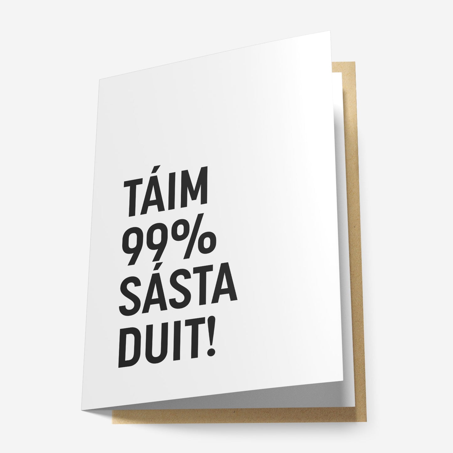 Táim 99% Sásta Duit! Greeting Card