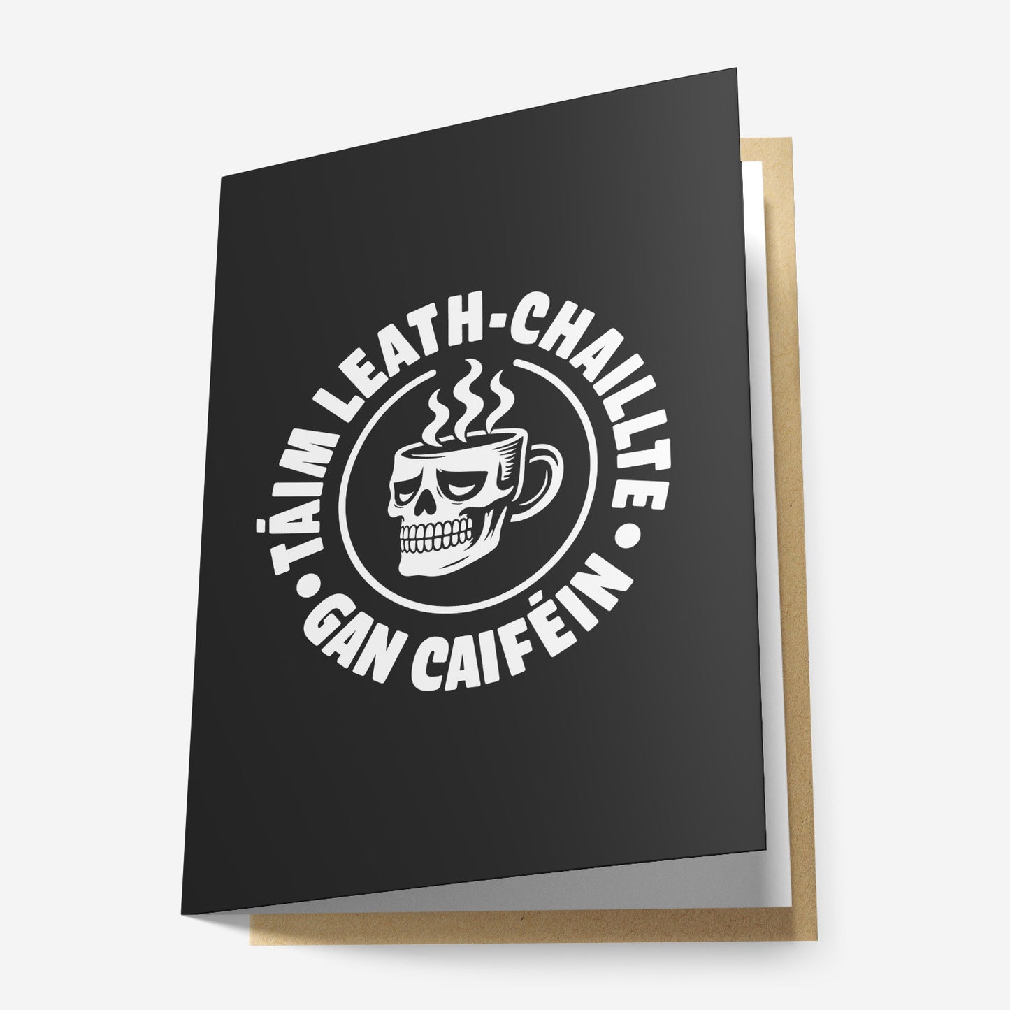 Táim Leath-Chaillte Gan Caiféin Greeting Card