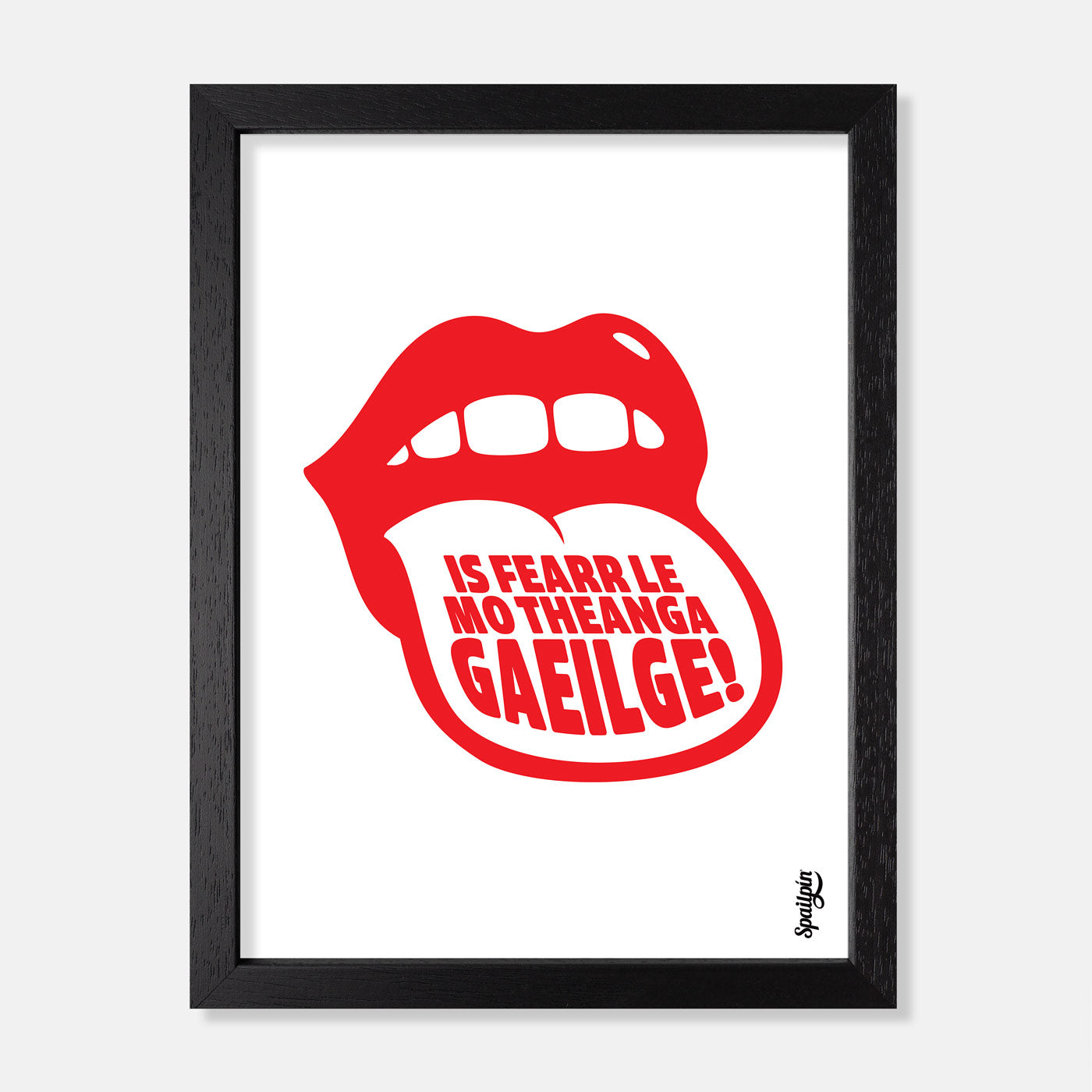 Is Fearr Le Mo Theanga Gaeilge! - Print