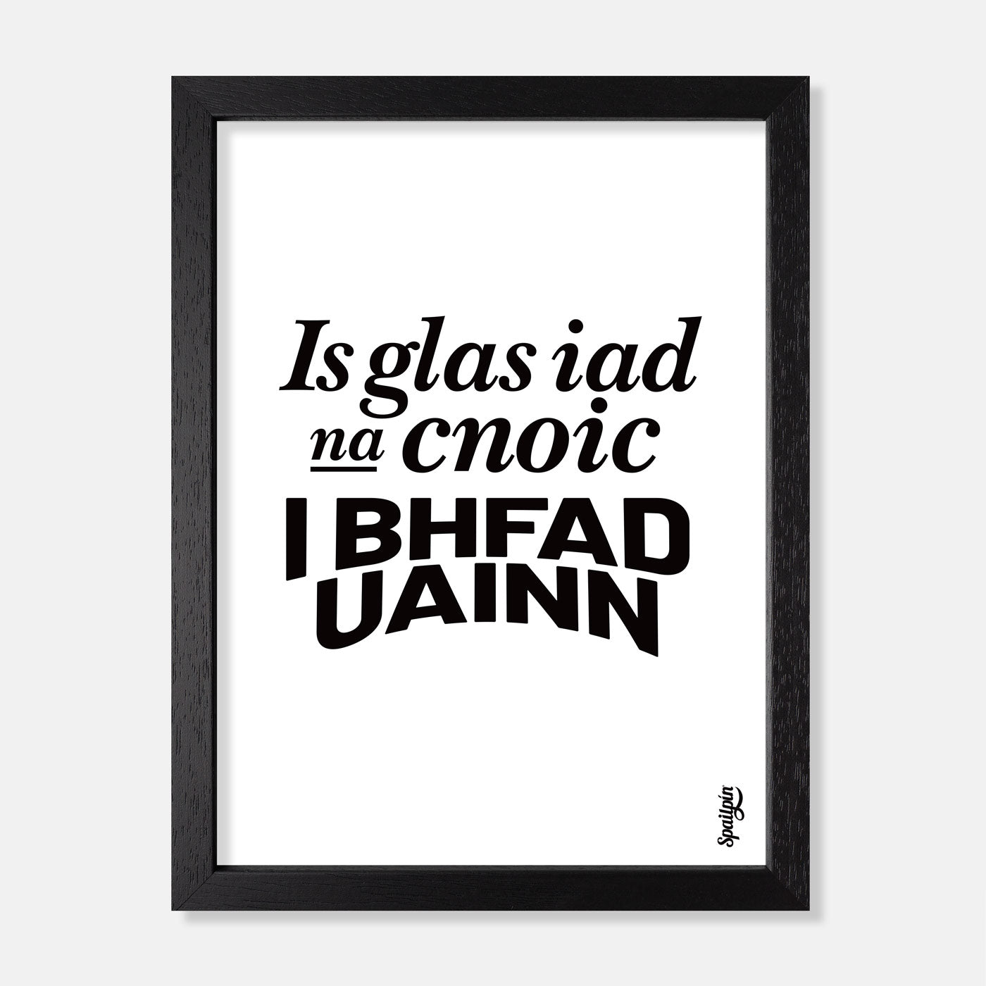 Is Glas Iad na Cnoic I bhFad Uainn - Print