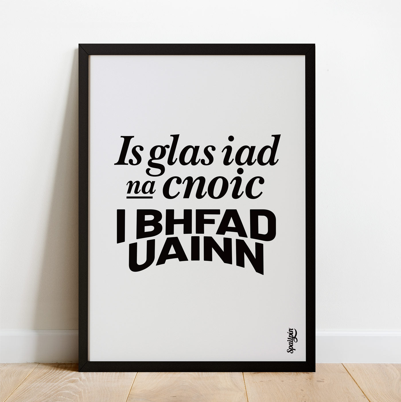 Is Glas Iad na Cnoic I bhFad Uainn - Print