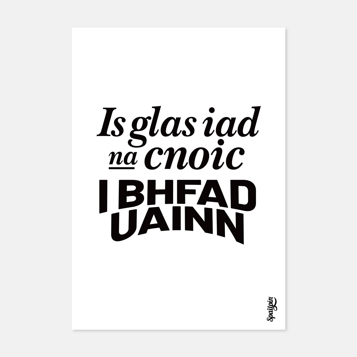 Is Glas Iad na Cnoic I bhFad Uainn - Print
