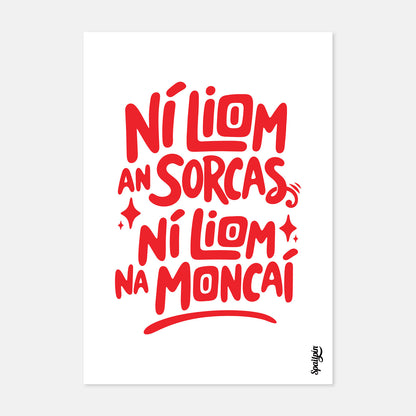 Ní Liom an Sorcas, Ní Liom na Moncaí - Print