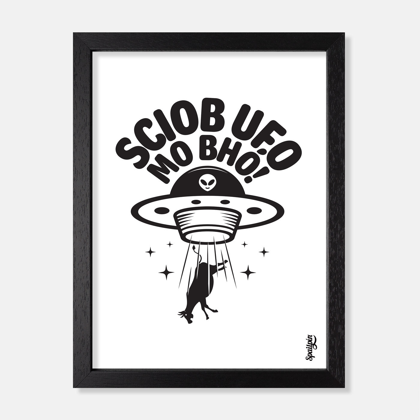 Sciob UFO Mo Bhó! - Print