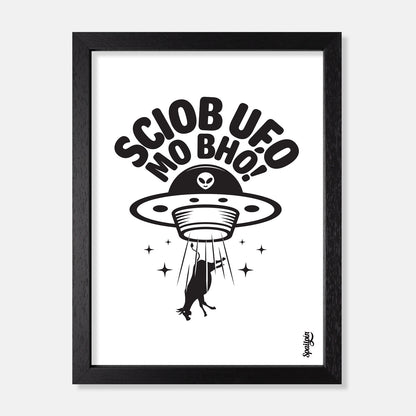 Sciob UFO Mo Bhó! - Print
