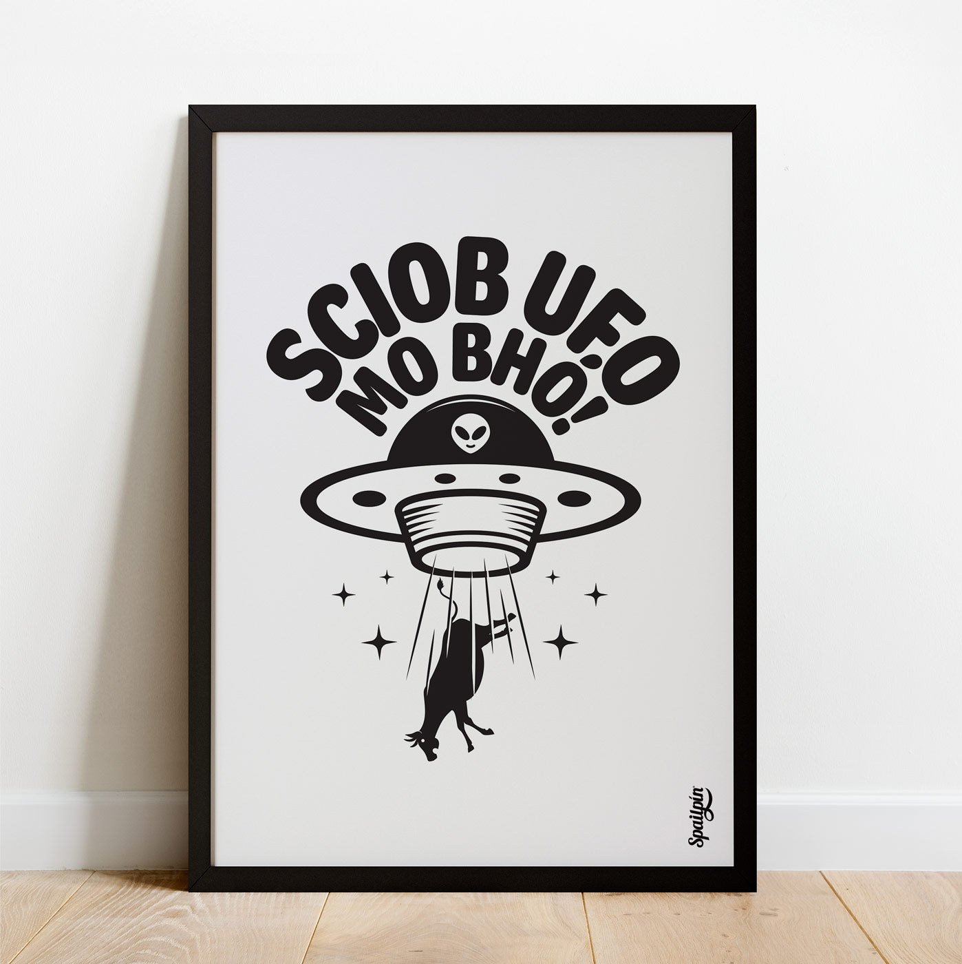 Sciob UFO Mo Bhó! - Print