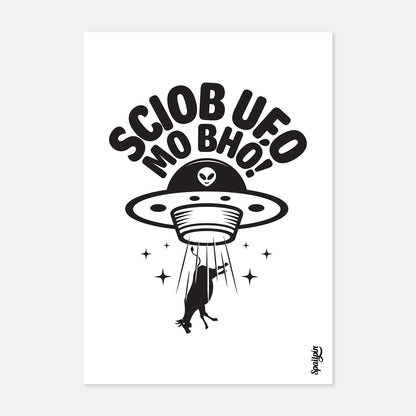 Sciob UFO Mo Bhó! - Print