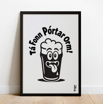 Tá Fonn Pórtar Orm! - Print