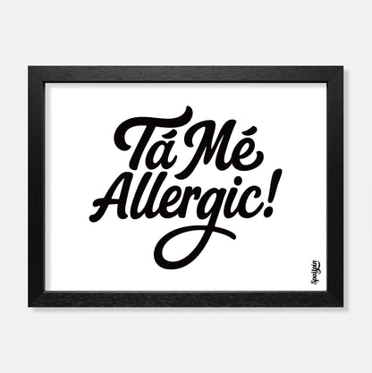 Tá Mé Allergic! - Print