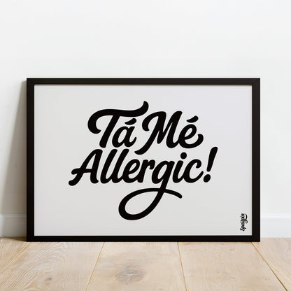 Tá Mé Allergic! - Print