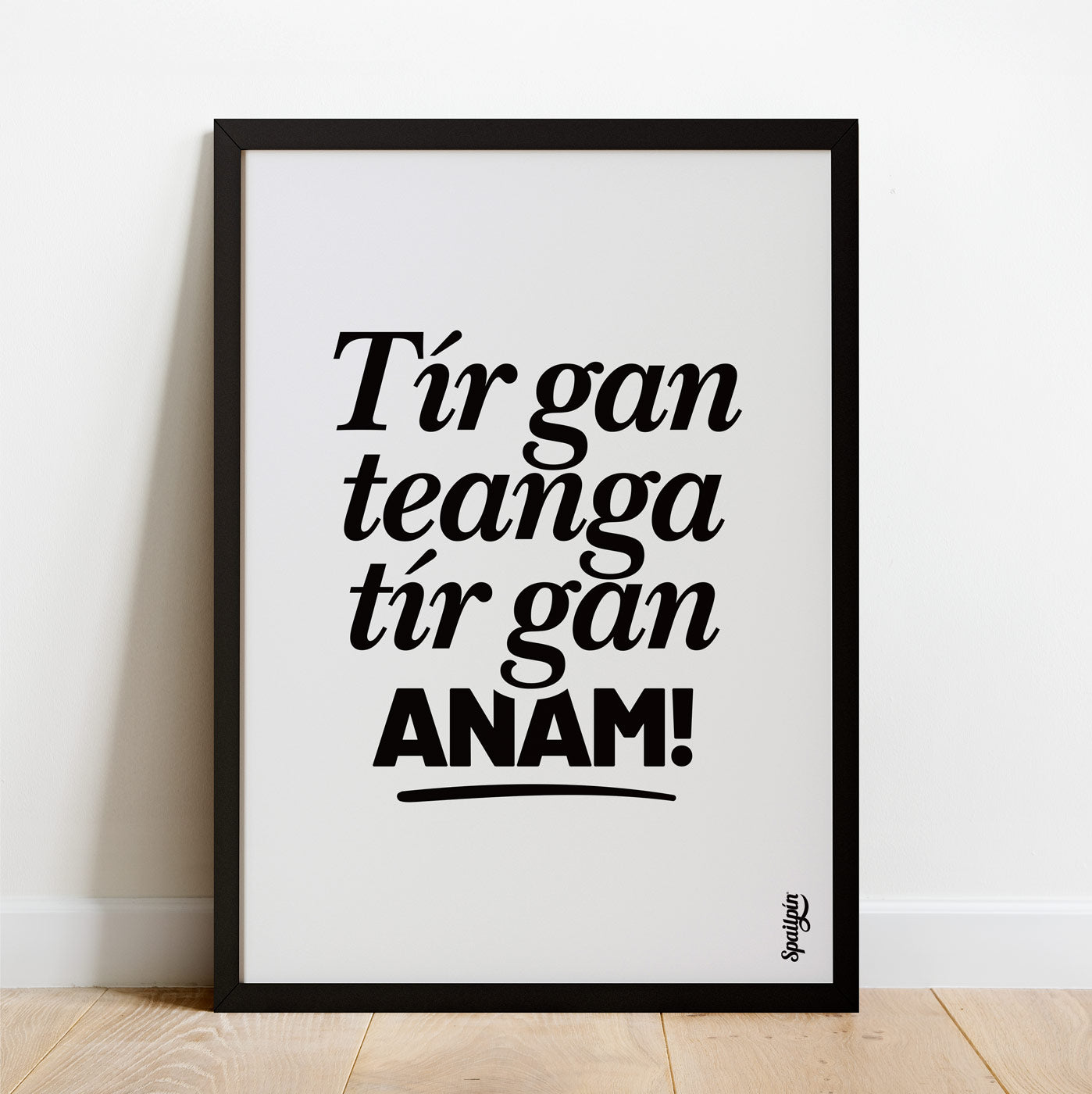 Tír Gan Teanga, Tír Gan Anam! - Print