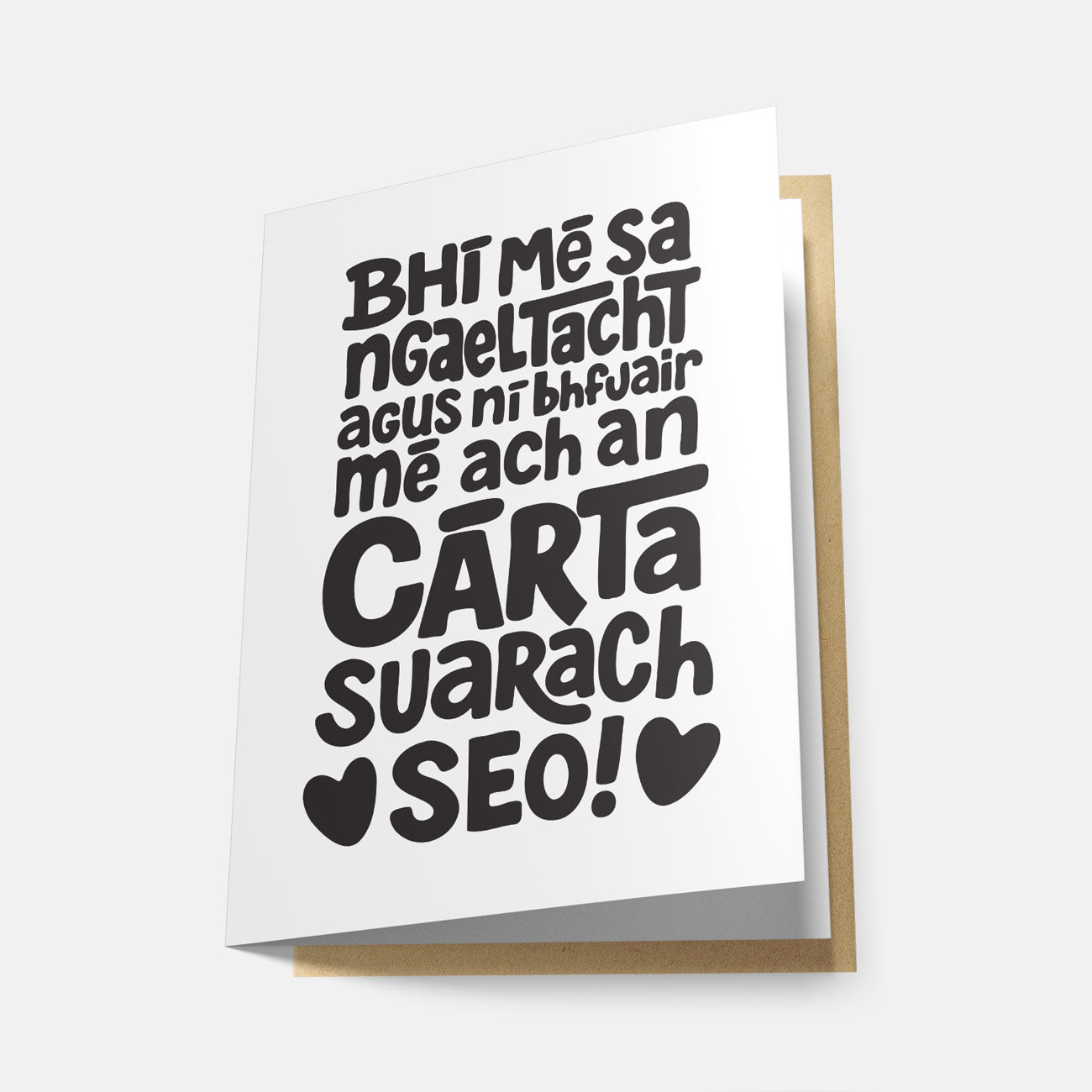 Bhí mé sa nGaeltacht agus ní bhfuair mé ach an cárta suarach seo! - Greeting Card