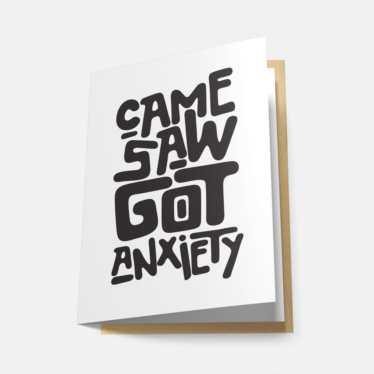 Came, Saw, Got Anxiety - Greeting Card