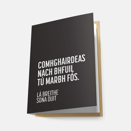 Comhghairdeas Nach Bhfuil Tú Marbh Fós! - Greeting Card
