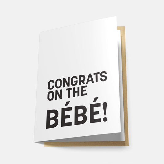 Congrats on the Bébé - Greeting Card
