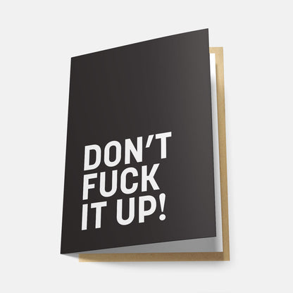 Don't Fuck It Up! - Greeting Card