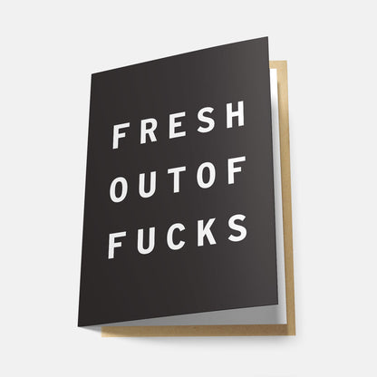 Fresh Out of Fucks - Greeting Card