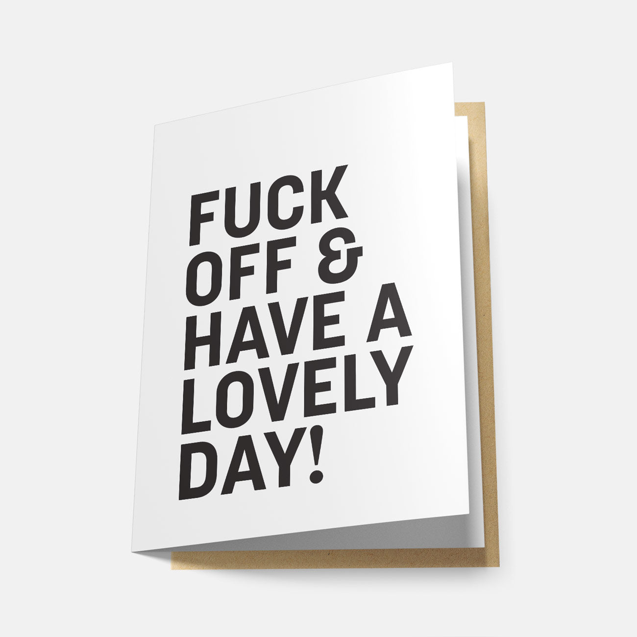 Fuck Off & Have a Lovely Day! - Greeting Card