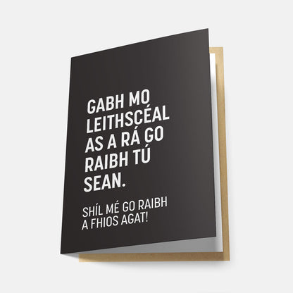 Gabh Mo Leithscéal As a Rá Go Raibh Tú Sean - Greeting Card