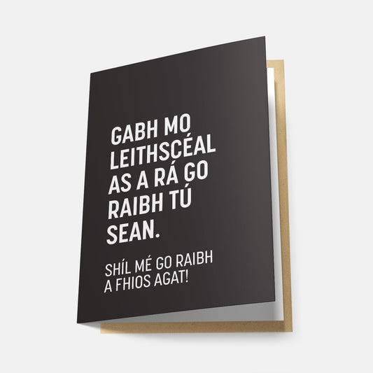Gabh Mo Leithscéal As a Rá Go Raibh Tú Sean - Greeting Card